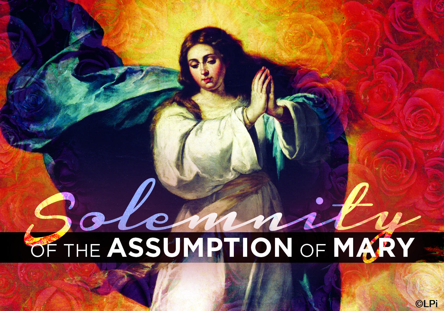 The Assumption of MaryAugust 15, 8:00 am & 7:00 pm