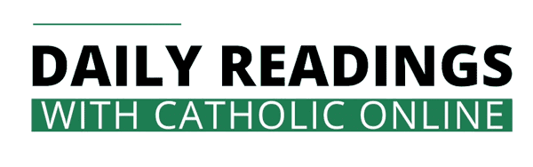 Daily Readings with Catholic Online