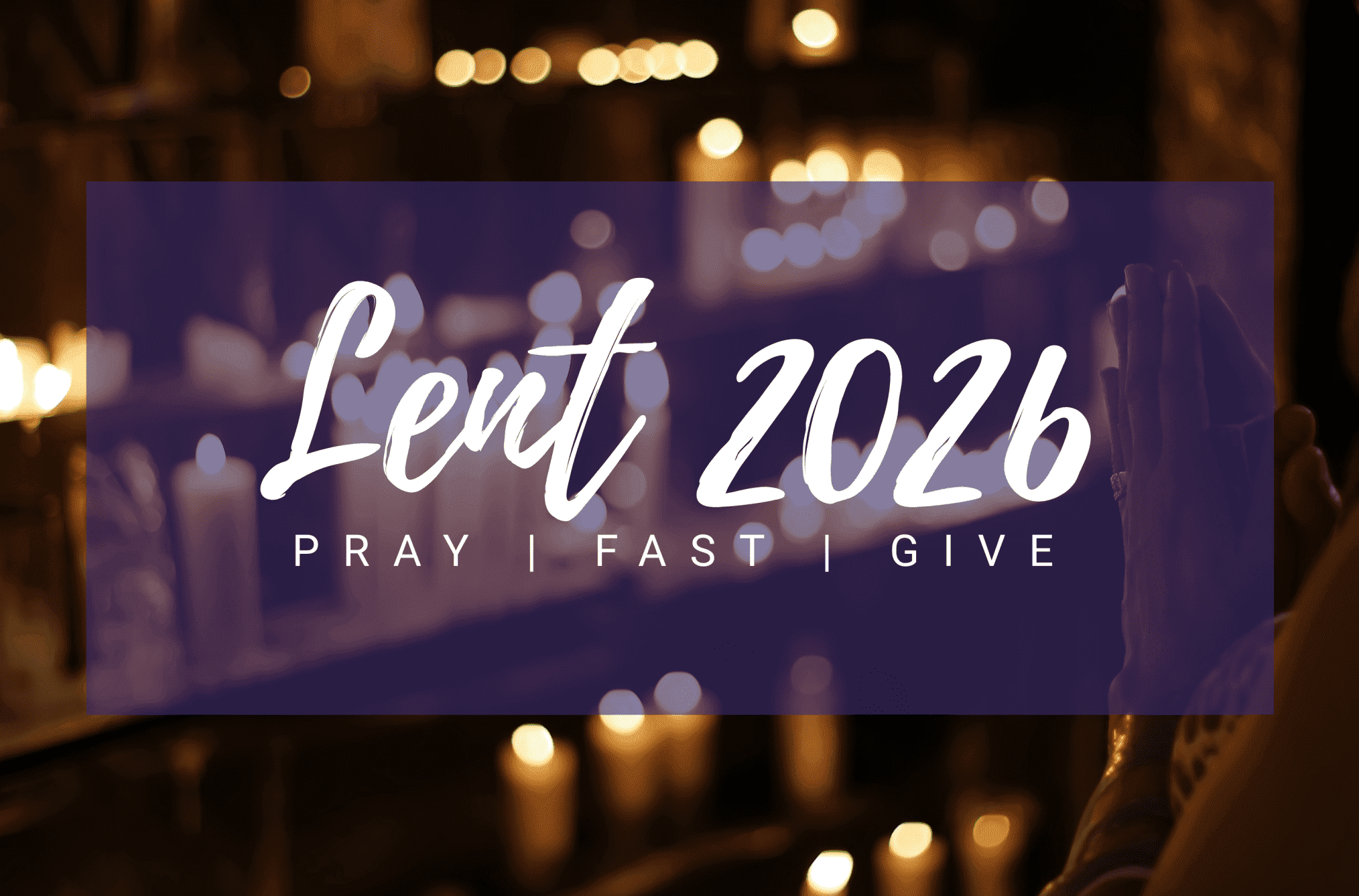 LentFebruary 18 – April 1