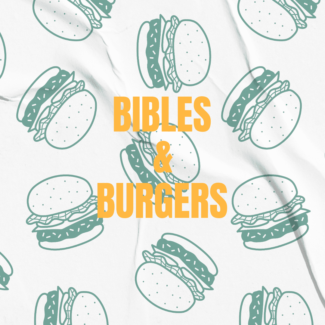 Bibles & BurgersJune 10 – July 22